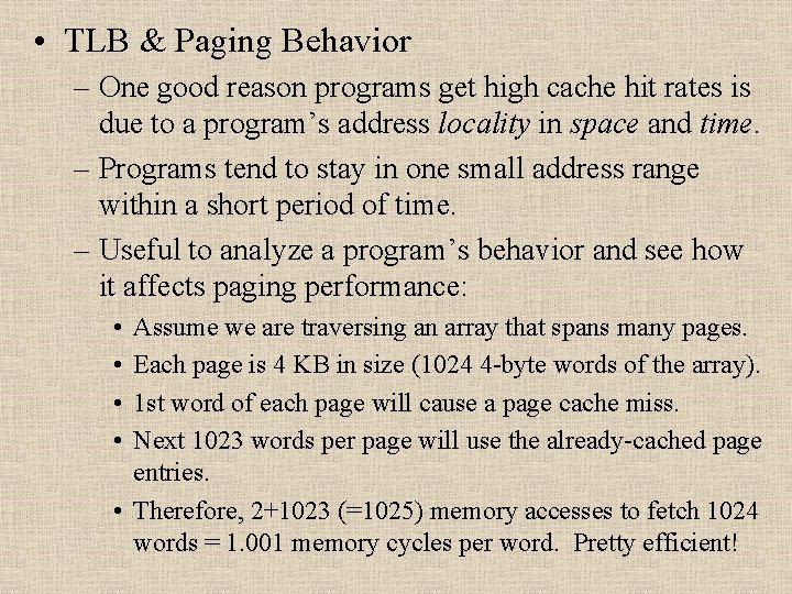  • TLB & Paging Behavior – One good reason programs get high cache