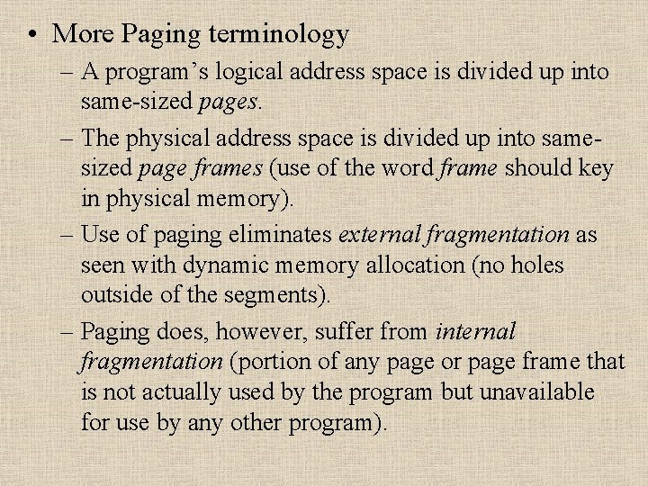  • More Paging terminology – A program’s logical address space is divided up