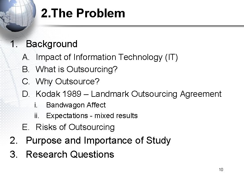 2. The Problem 1. Background A. B. C. D. Impact of Information Technology (IT)