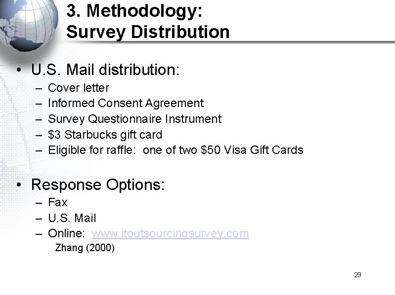 3. Methodology: Survey Distribution • U. S. Mail distribution: – – – Cover letter