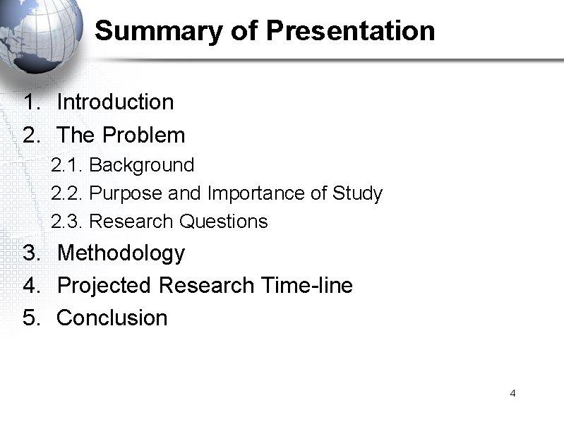 Summary of Presentation 1. Introduction 2. The Problem 2. 1. Background 2. 2. Purpose