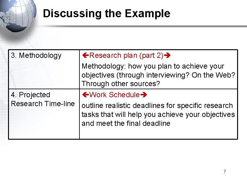 Discussing the Example Research plan (part 2) Methodology: how you plan to achieve your