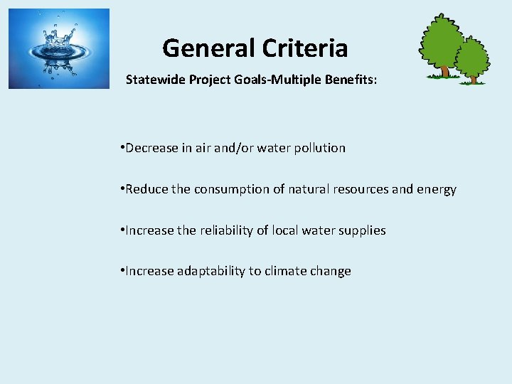 General Criteria Statewide Project Goals-Multiple Benefits: • Decrease in air and/or water pollution •