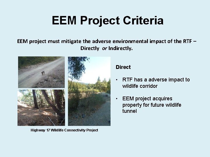 EEM Project Criteria EEM project must mitigate the adverse environmental impact of the RTF