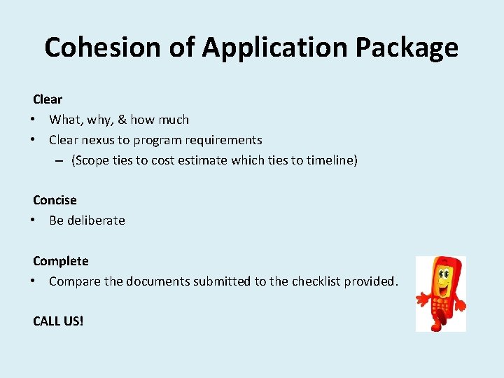 Cohesion of Application Package Clear • What, why, & how much • Clear nexus