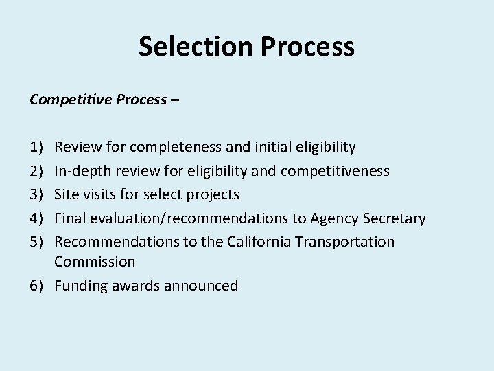 Selection Process Competitive Process – 1) 2) 3) 4) 5) Review for completeness and