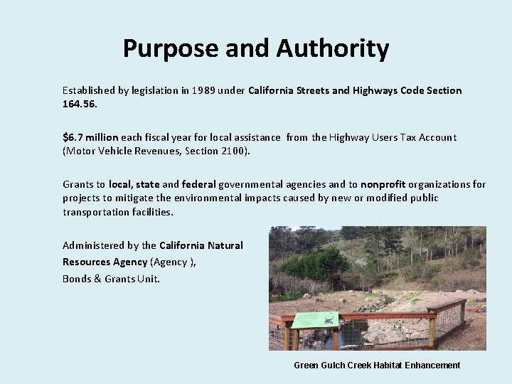 Purpose and Authority Established by legislation in 1989 under California Streets and Highways Code