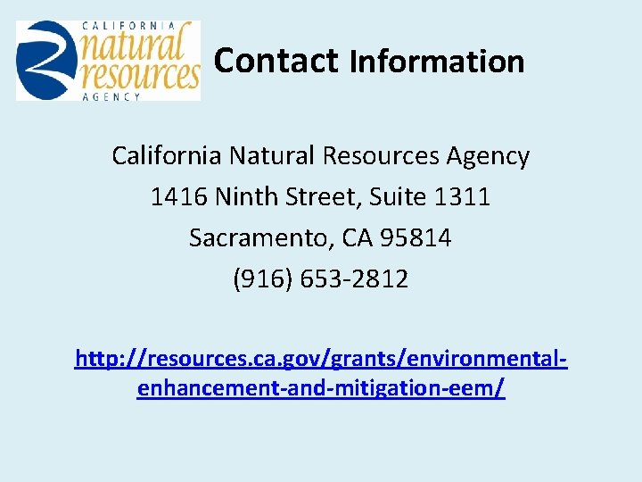 Contact Information California Natural Resources Agency 1416 Ninth Street, Suite 1311 Sacramento, CA 95814