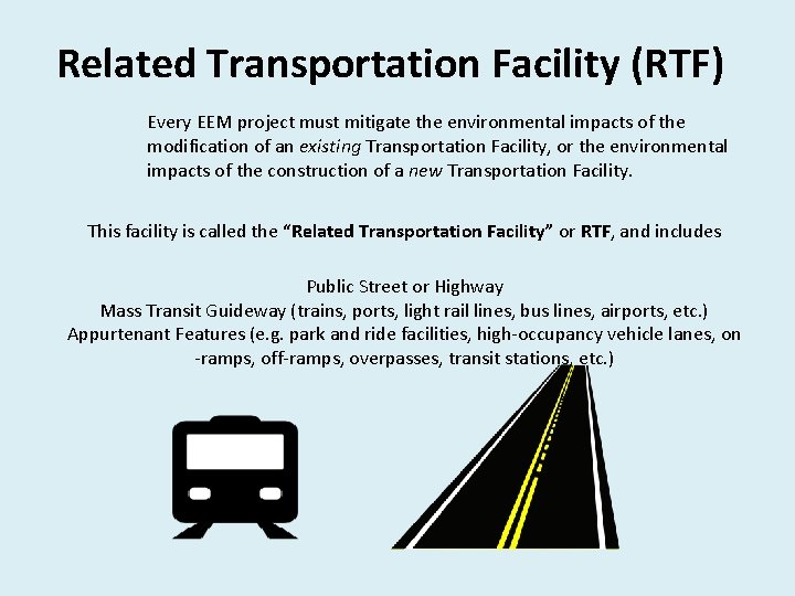 Related Transportation Facility (RTF) Every EEM project must mitigate the environmental impacts of the