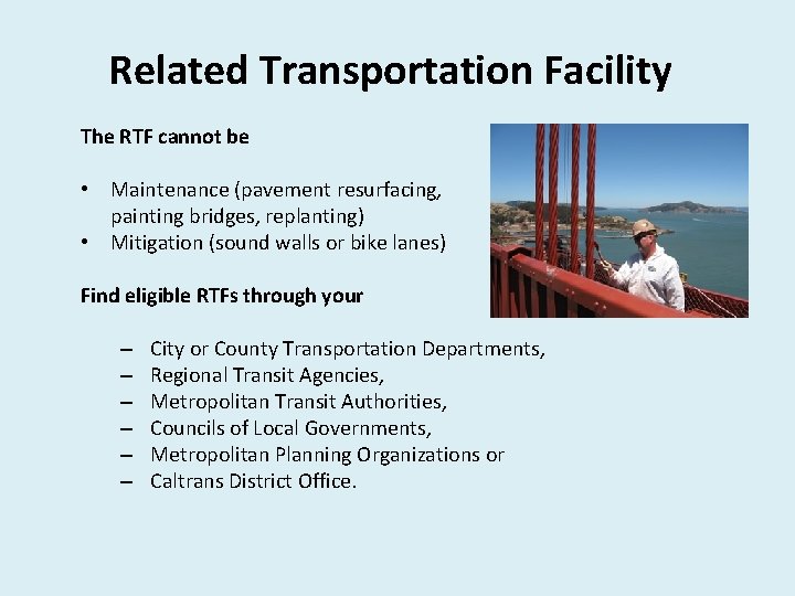 Related Transportation Facility The RTF cannot be • Maintenance (pavement resurfacing, painting bridges, replanting)