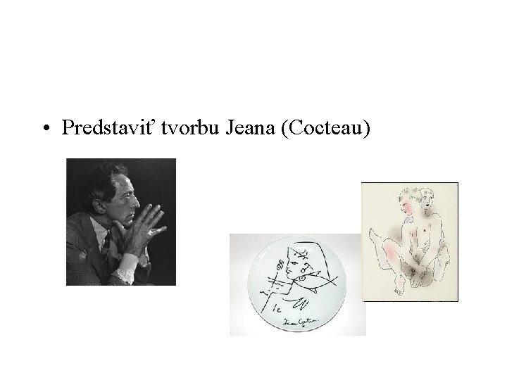  • Predstaviť tvorbu Jeana (Cocteau) 