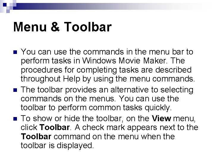 Menu & Toolbar n n n You can use the commands in the menu