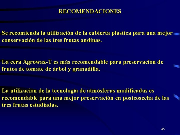 RECOMENDACIONES Se recomienda la utilización de la cubierta plástica para una mejor conservación de