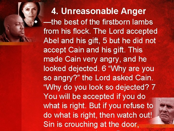 4. Unreasonable Anger w —the best of the firstborn lambs from his flock. The