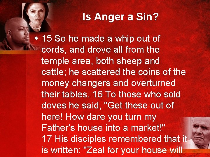 Is Anger a Sin? w 15 So he made a whip out of cords,