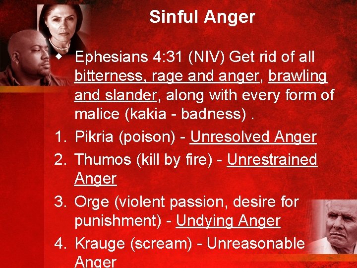 Sinful Anger w Ephesians 4: 31 (NIV) Get rid of all bitterness, rage and