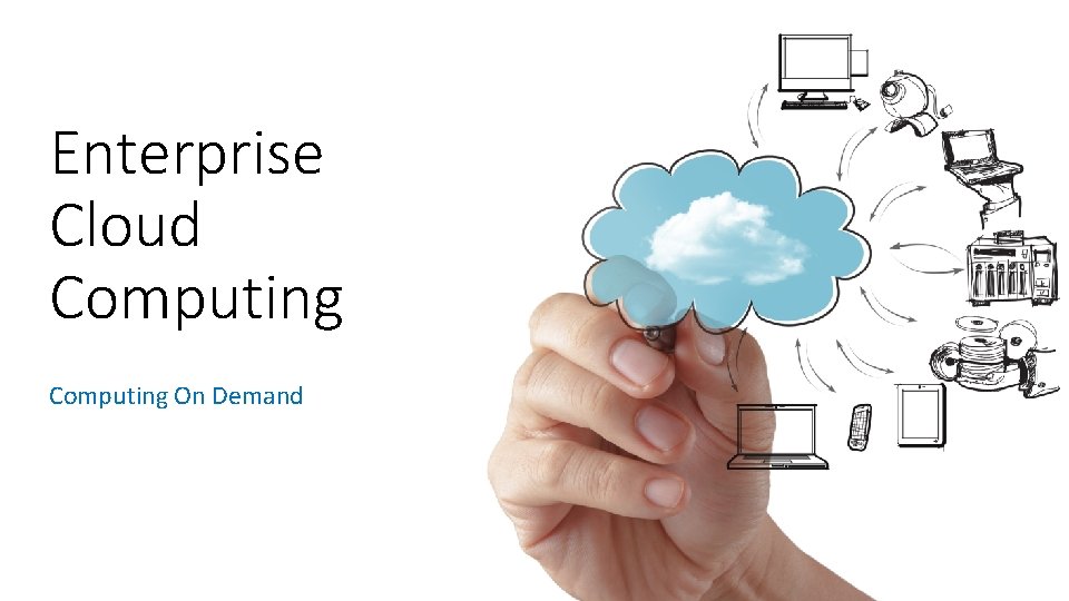 Enterprise Cloud Computing On Demand 