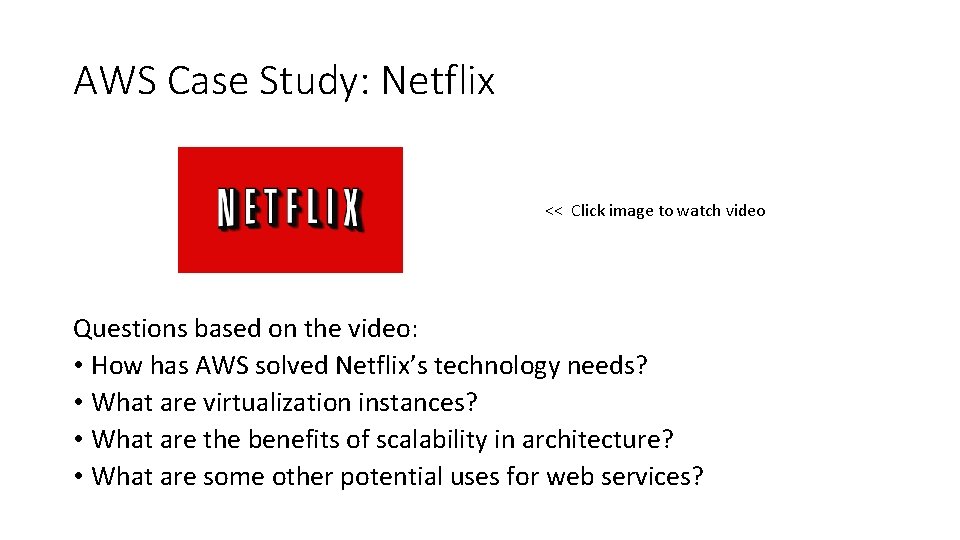 AWS Case Study: Netflix << Click image to watch video Questions based on the