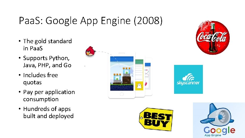 Paa. S: Google App Engine (2008) • The gold standard in Paa. S •