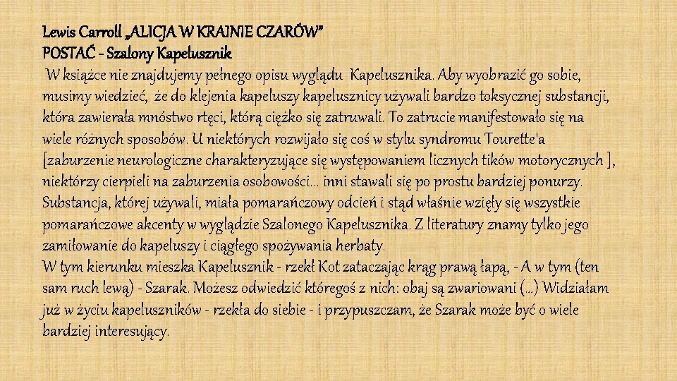 Lewis Carroll „ALICJA W KRAINIE CZARÓW” POSTAĆ - Szalony Kapelusznik W książce nie znajdujemy