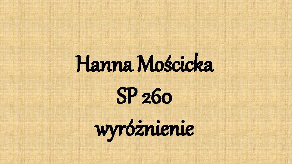 Hanna Mościcka SP 260 wyróżnienie 
