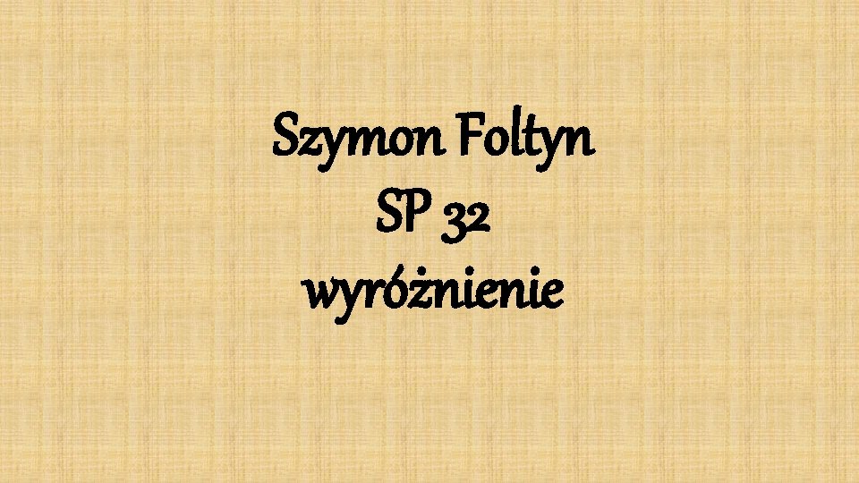 Szymon Foltyn SP 32 wyróżnienie 