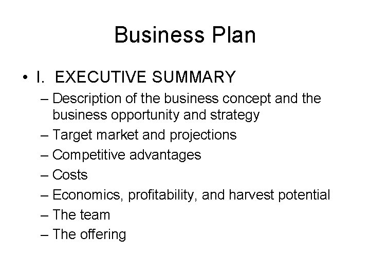 Business Plan • I. EXECUTIVE SUMMARY – Description of the business concept and the