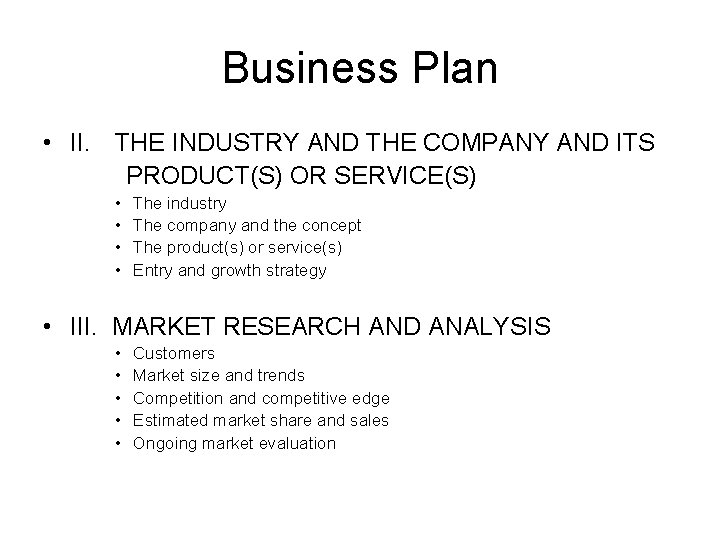 Business Plan • II. THE INDUSTRY AND THE COMPANY AND ITS PRODUCT(S) OR SERVICE(S)