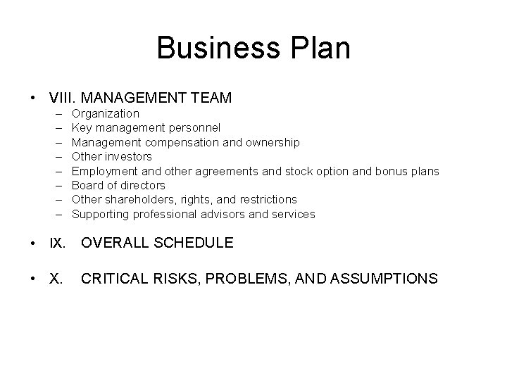 Business Plan • VIII. MANAGEMENT TEAM – – – – • IX. • X.