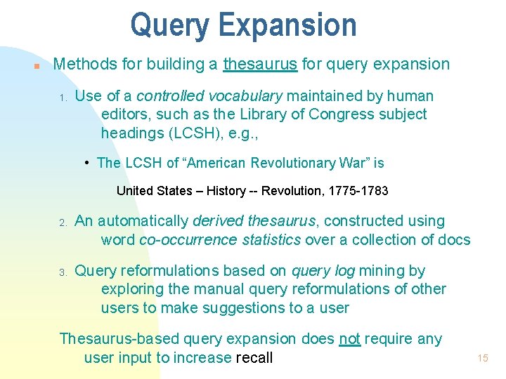 Query Expansion n Methods for building a thesaurus for query expansion 1. Use of