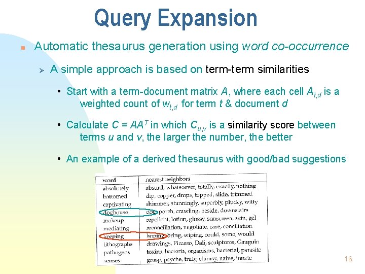 Query Expansion n Automatic thesaurus generation using word co-occurrence Ø A simple approach is