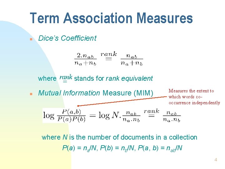 Term Association Measures n Dice’s Coefficient where rank = stands for rank equivalent n