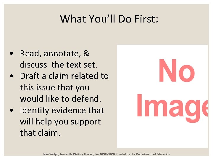 What You’ll Do First: • Read, annotate, & discuss the text set. • Draft