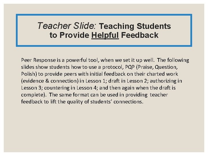 Teacher Slide: Teaching Students to Provide Helpful Feedback Peer Response is a powerful tool,