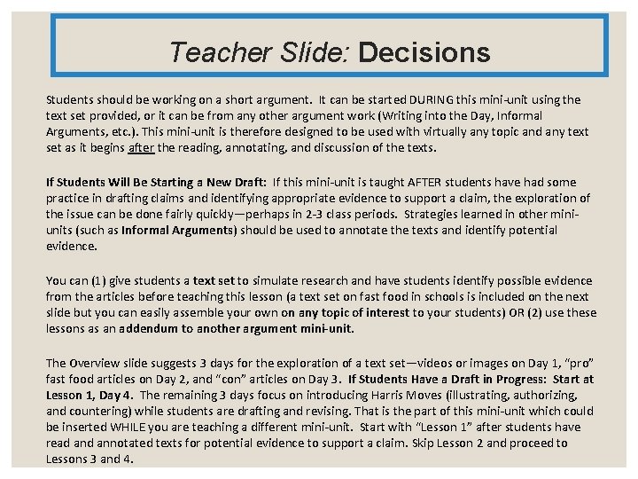Teacher Slide: Decisions Students should be working on a short argument. It can be