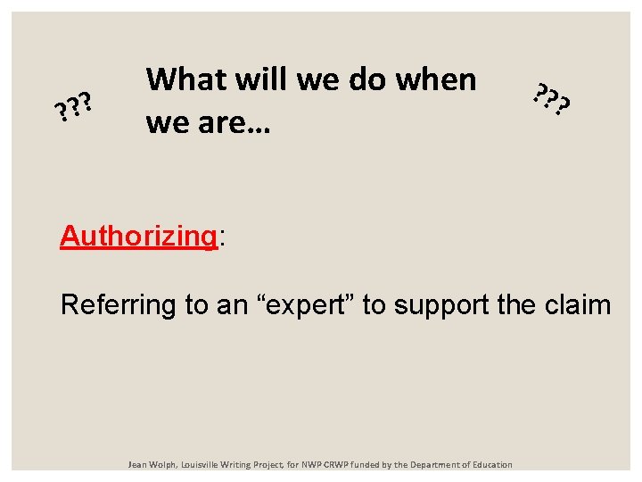 ? ? ? What will we do when we are… ? ? ? Authorizing: