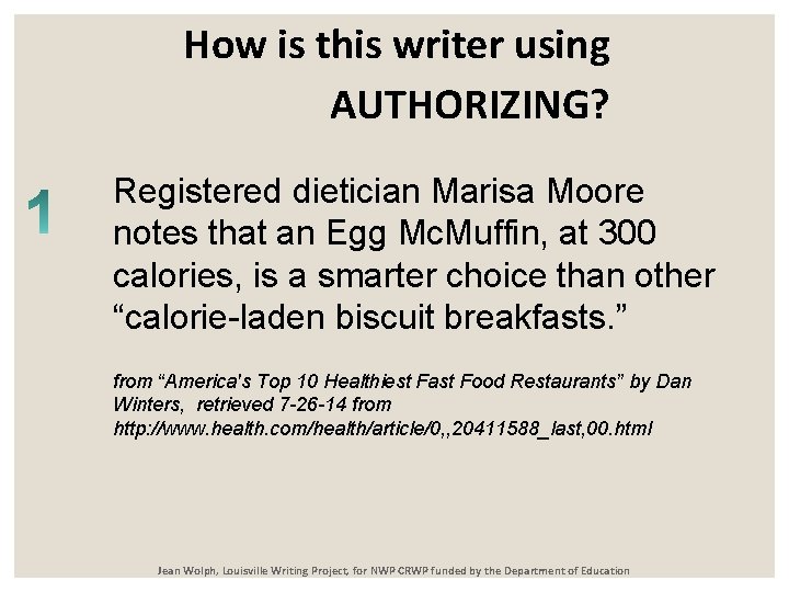How is this writer using AUTHORIZING? Registered dietician Marisa Moore notes that an Egg