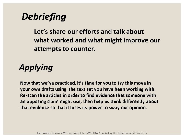 Debriefing Let’s share our efforts and talk about what worked and what might improve