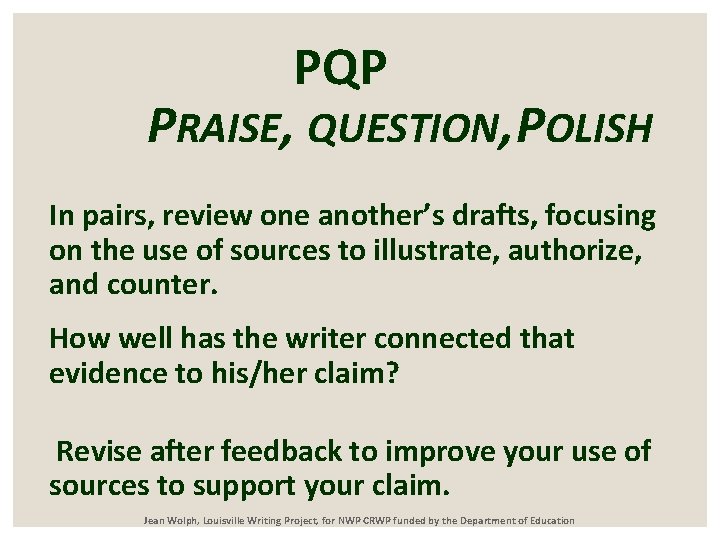  PQP PRAISE, QUESTION, POLISH In pairs, review one another’s drafts, focusing on the