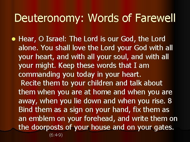 Deuteronomy: Words of Farewell l Hear, O Israel: The Lord is our God, the
