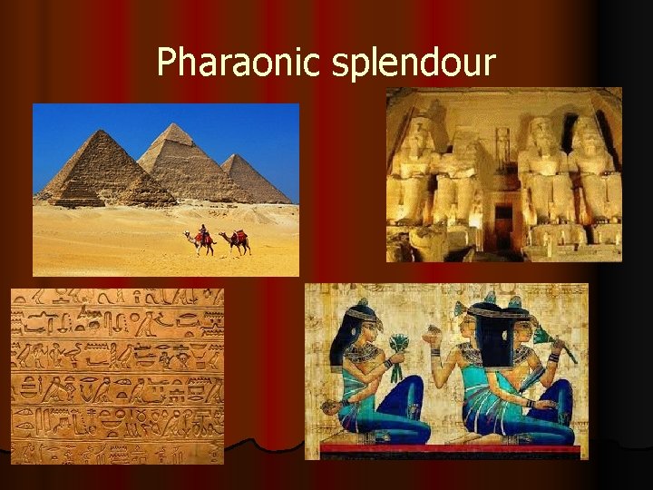 Pharaonic splendour 