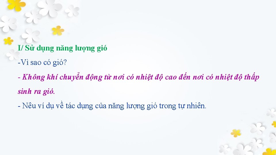 I/ Sử dụng năng lượng gió -Vì sao có gió? - Không khí chuyển