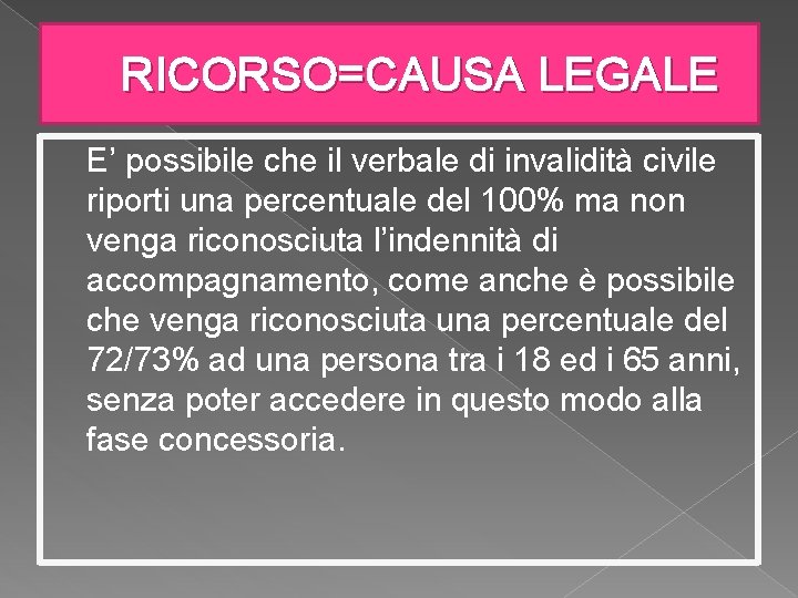 RICORSO=CAUSA LEGALE E’ possibile che il verbale di invalidità civile riporti una percentuale del