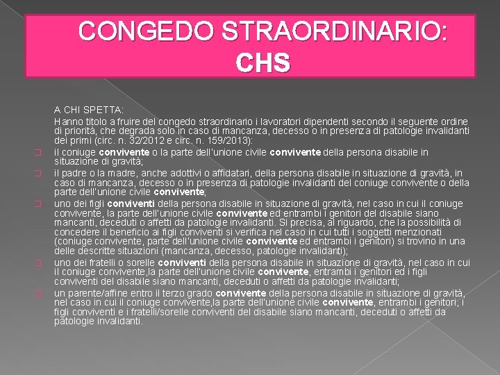 CONGEDO STRAORDINARIO: CHS � � � A CHI SPETTA: Hanno titolo a fruire del