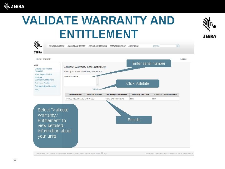 VALIDATE WARRANTY AND ENTITLEMENT Enter serial number Click Validate Select “Validate Warranty / Entitlement”