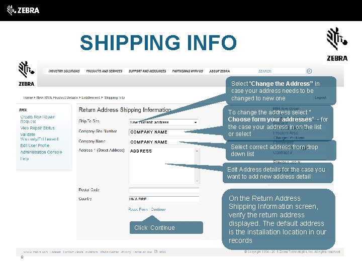 SHIPPING INFO Select “Change the Address” in case your address needs to be changed