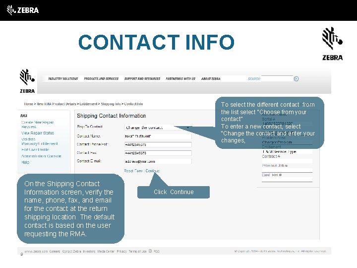 CONTACT INFO To select the different contact from the list select “Choose from your