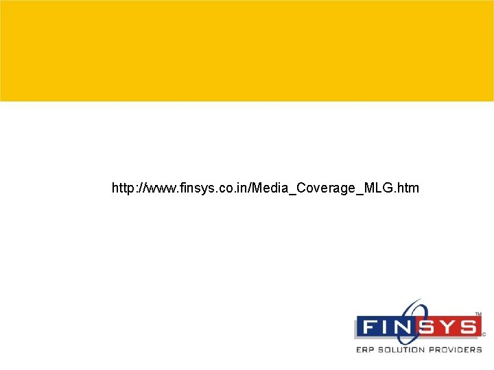 http: //www. finsys. co. in/Media_Coverage_MLG. htm © 2007 Grant Thornton India Pvt. Ltd. All