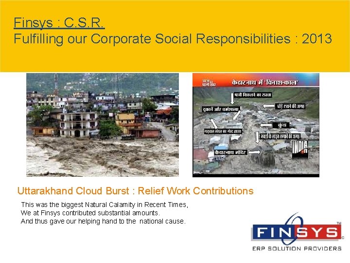 Finsys : C. S. R. Fulfilling our Corporate Social Responsibilities : 2013 Uttarakhand Cloud