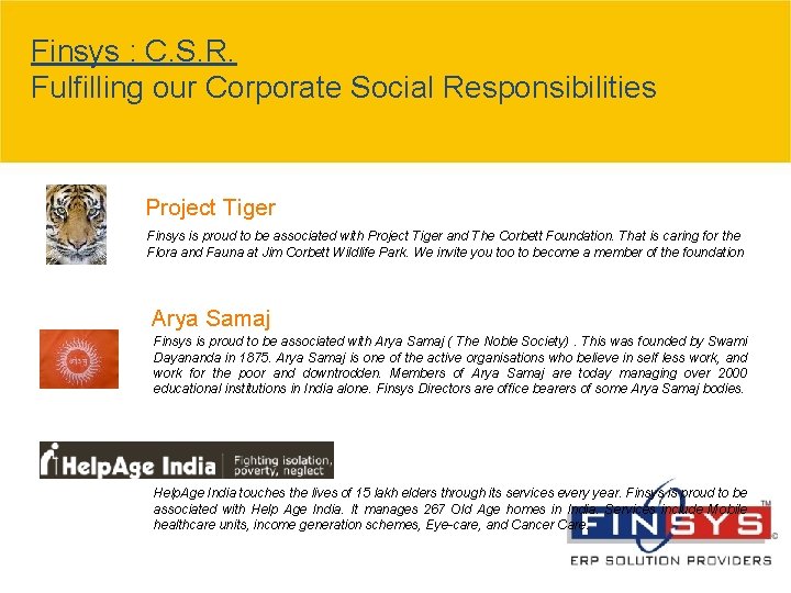 Finsys : C. S. R. Fulfilling our Corporate Social Responsibilities Project Tiger Finsys is